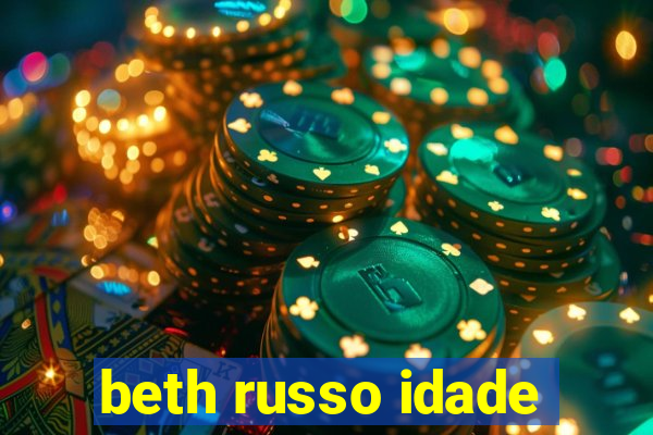 beth russo idade