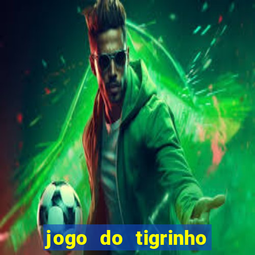 jogo do tigrinho que mais paga