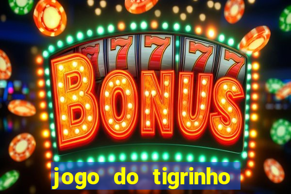 jogo do tigrinho que mais paga