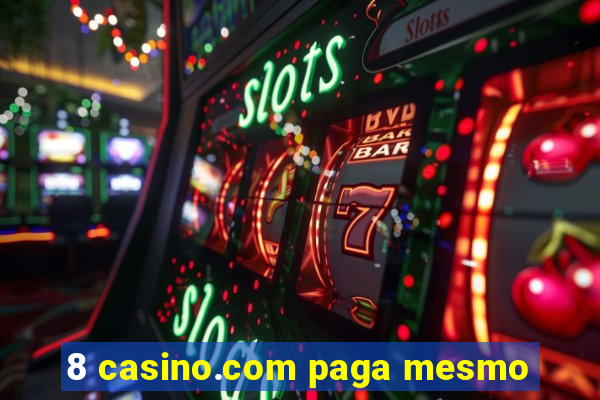 8 casino.com paga mesmo