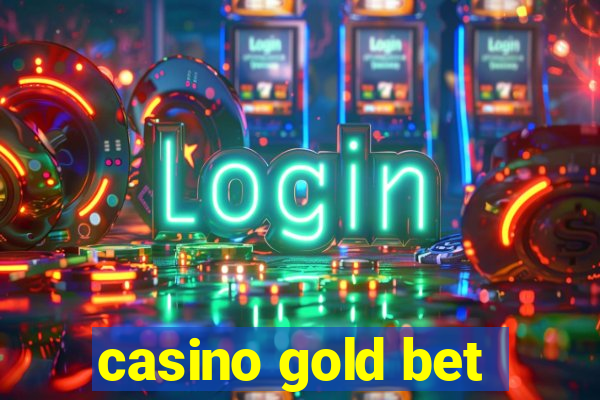 casino gold bet