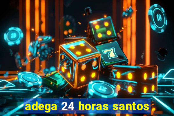 adega 24 horas santos