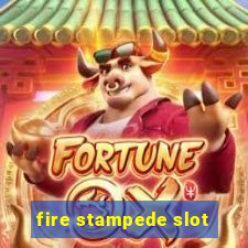 fire stampede slot