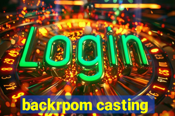 backrpom casting