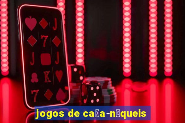 jogos de ca莽a-n铆queis