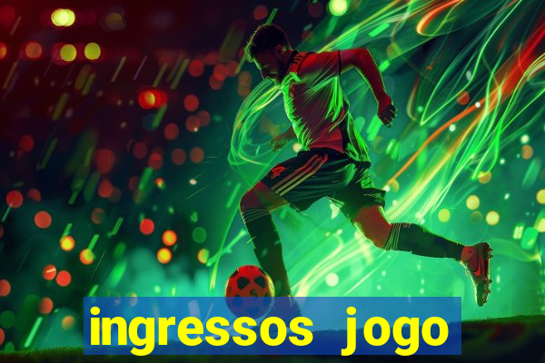 ingressos jogo paris saint germain