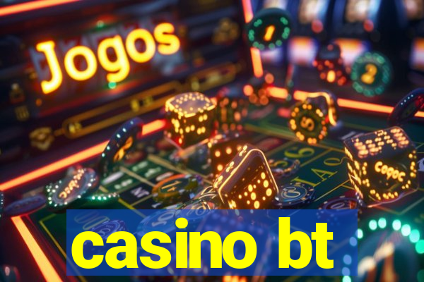 casino bt