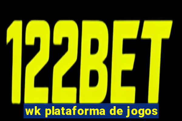 wk plataforma de jogos