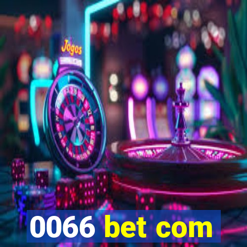 0066 bet com