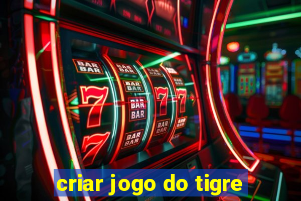 criar jogo do tigre