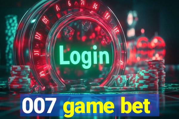 007 game bet