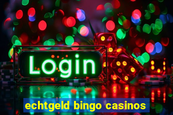 echtgeld bingo casinos