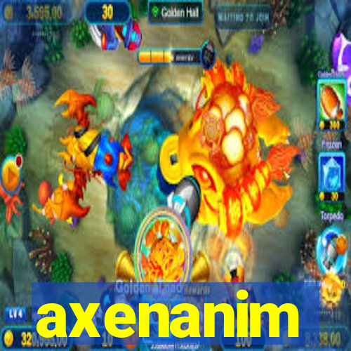 axenanim