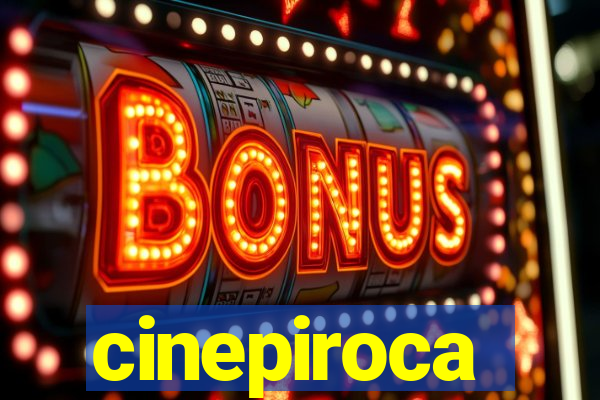 cinepiroca