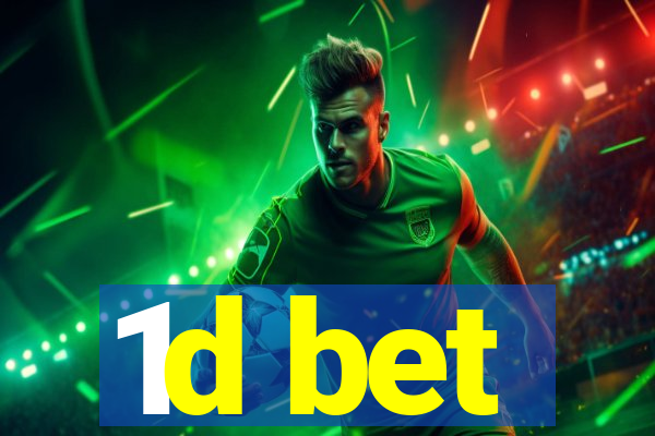 1d bet