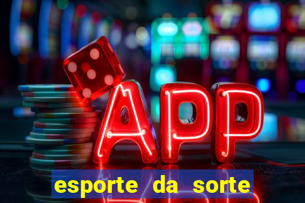 esporte da sorte casino baixar