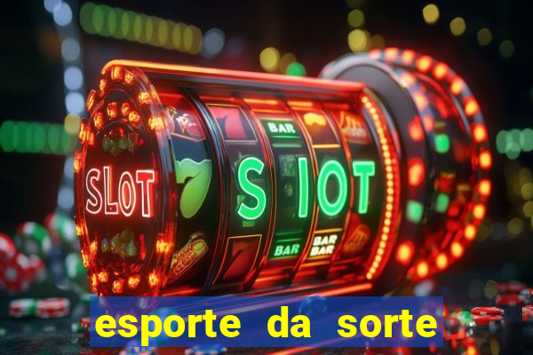 esporte da sorte casino baixar