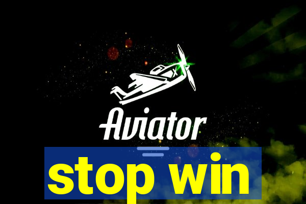 stop win