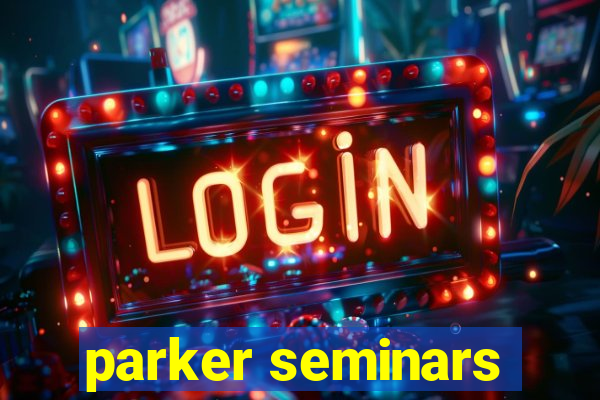 parker seminars