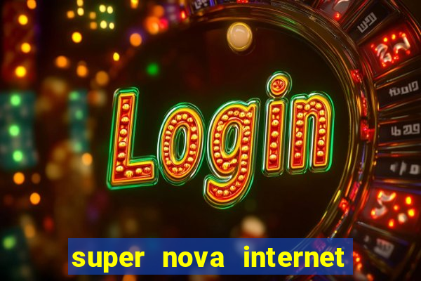 super nova internet 2 via boleto