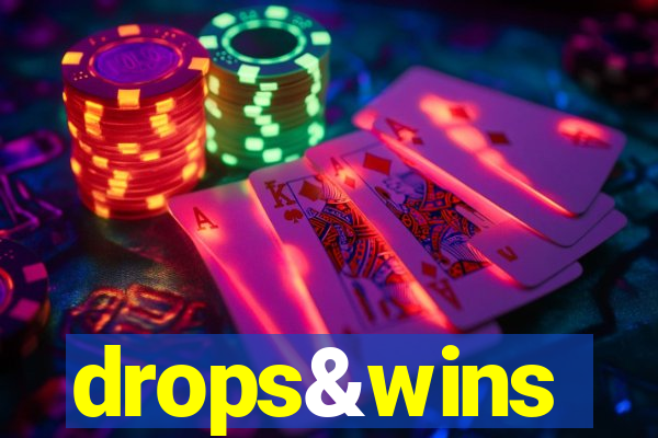 drops&wins