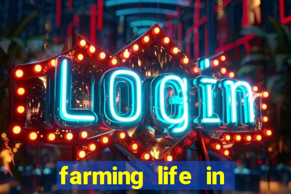 farming life in another world dublado