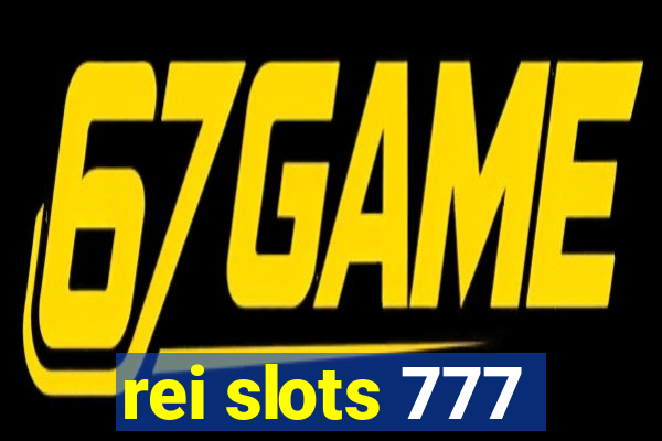 rei slots 777