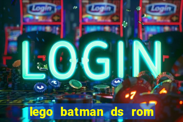 lego batman ds rom pt br