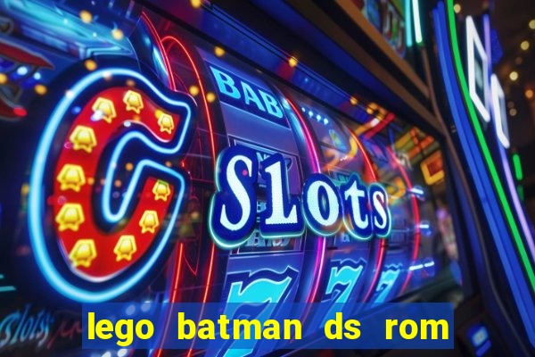 lego batman ds rom pt br