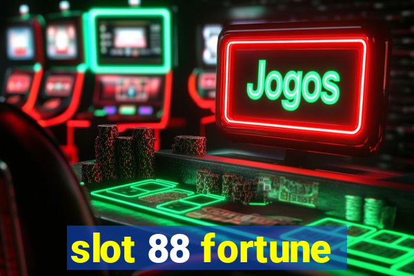 slot 88 fortune