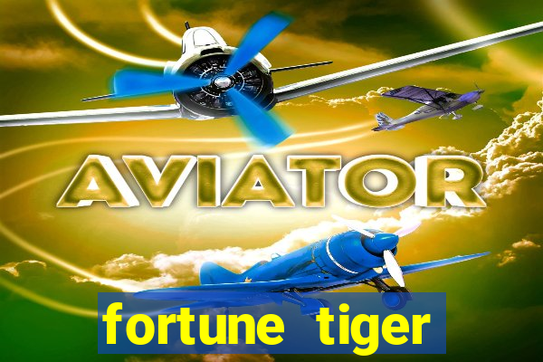 fortune tiger aposta 1 real