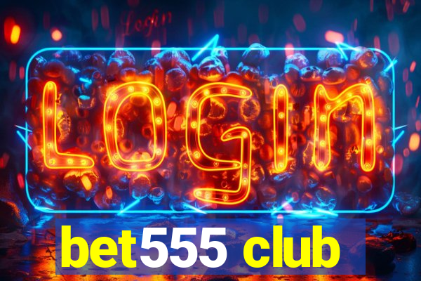 bet555 club