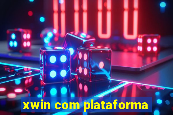 xwin com plataforma