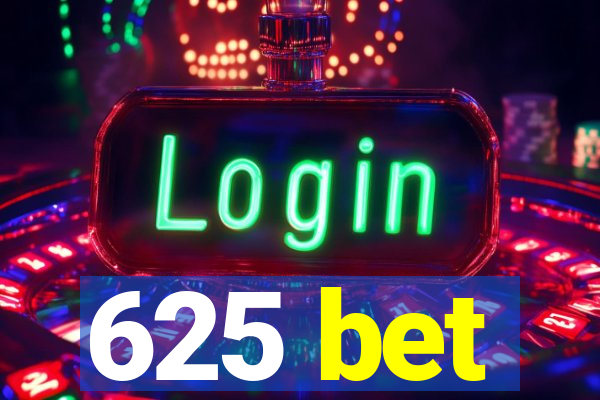 625 bet