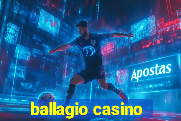 ballagio casino