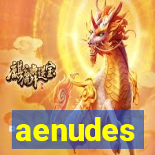 aenudes