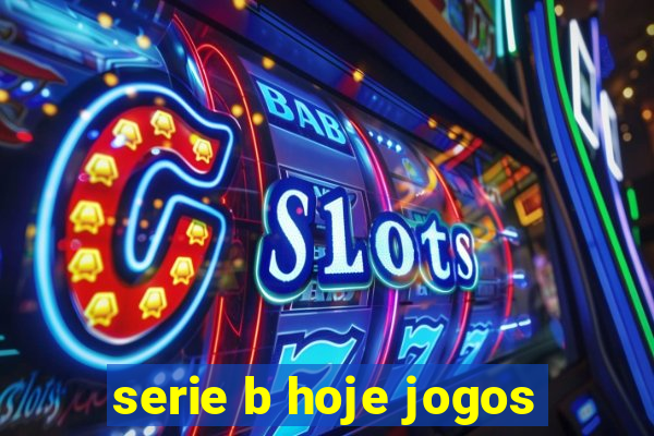 serie b hoje jogos