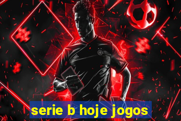 serie b hoje jogos