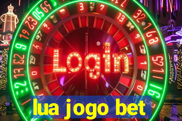 lua jogo bet