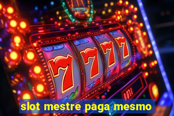 slot mestre paga mesmo