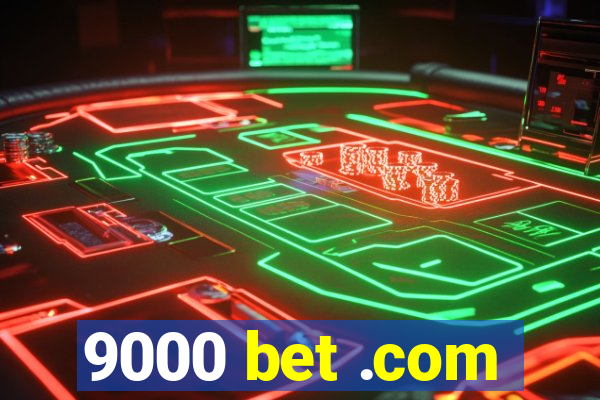 9000 bet .com