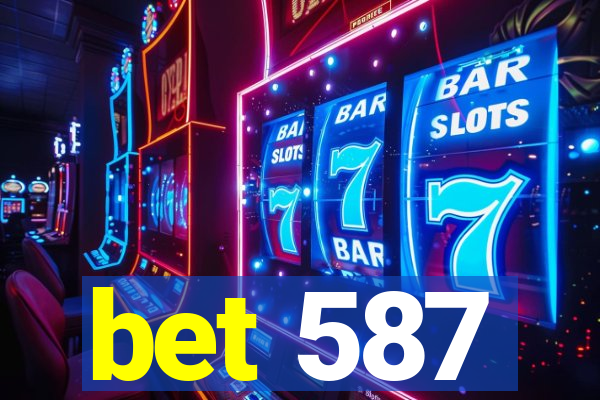 bet 587