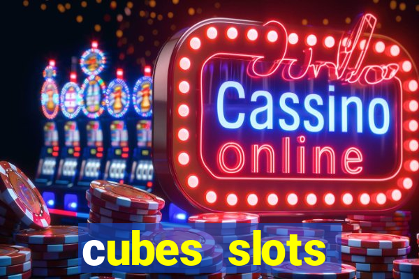 сubes slots gambling ltd