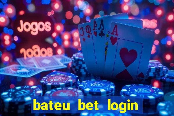 bateu bet login entrar na minha conta