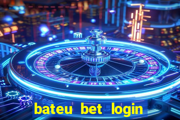 bateu bet login entrar na minha conta