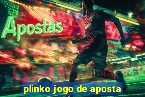 plinko jogo de aposta