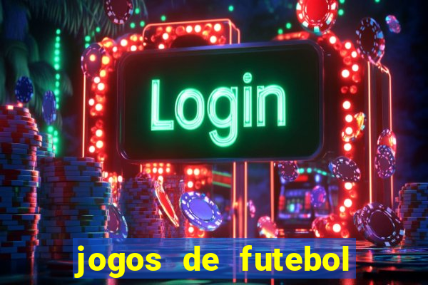 jogos de futebol aposta online