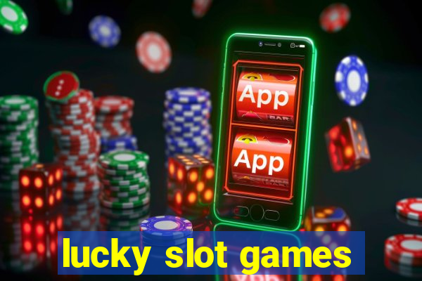 lucky slot games