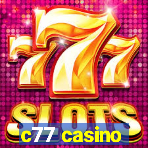 c77 casino