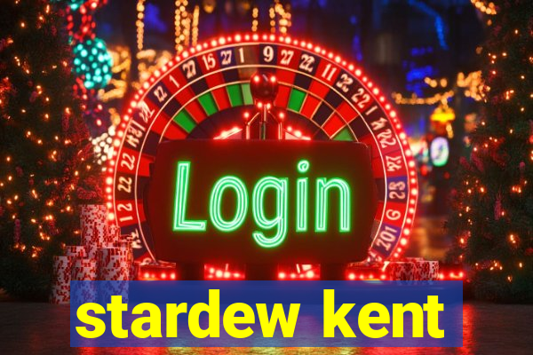 stardew kent